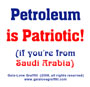 Petroleum Is Patriotic (If You Live in Saudi Arabia)