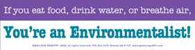 If You Eat Food, Drink Water, or Breathe Air, You're an Environmentalist!
