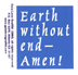 Earth Without End - Amen!